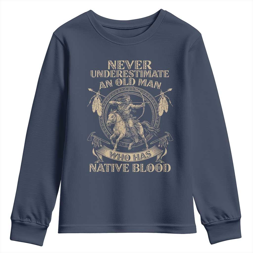 Never Underestimate An Old Man Who Has Native Blood Youth Sweatshirt Native American Warrior - Wonder Print Shop