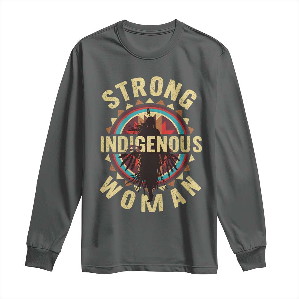 Strong Indigenous Woman Empowerment Long Sleeve Shirt Native American - Wonder Print Shop