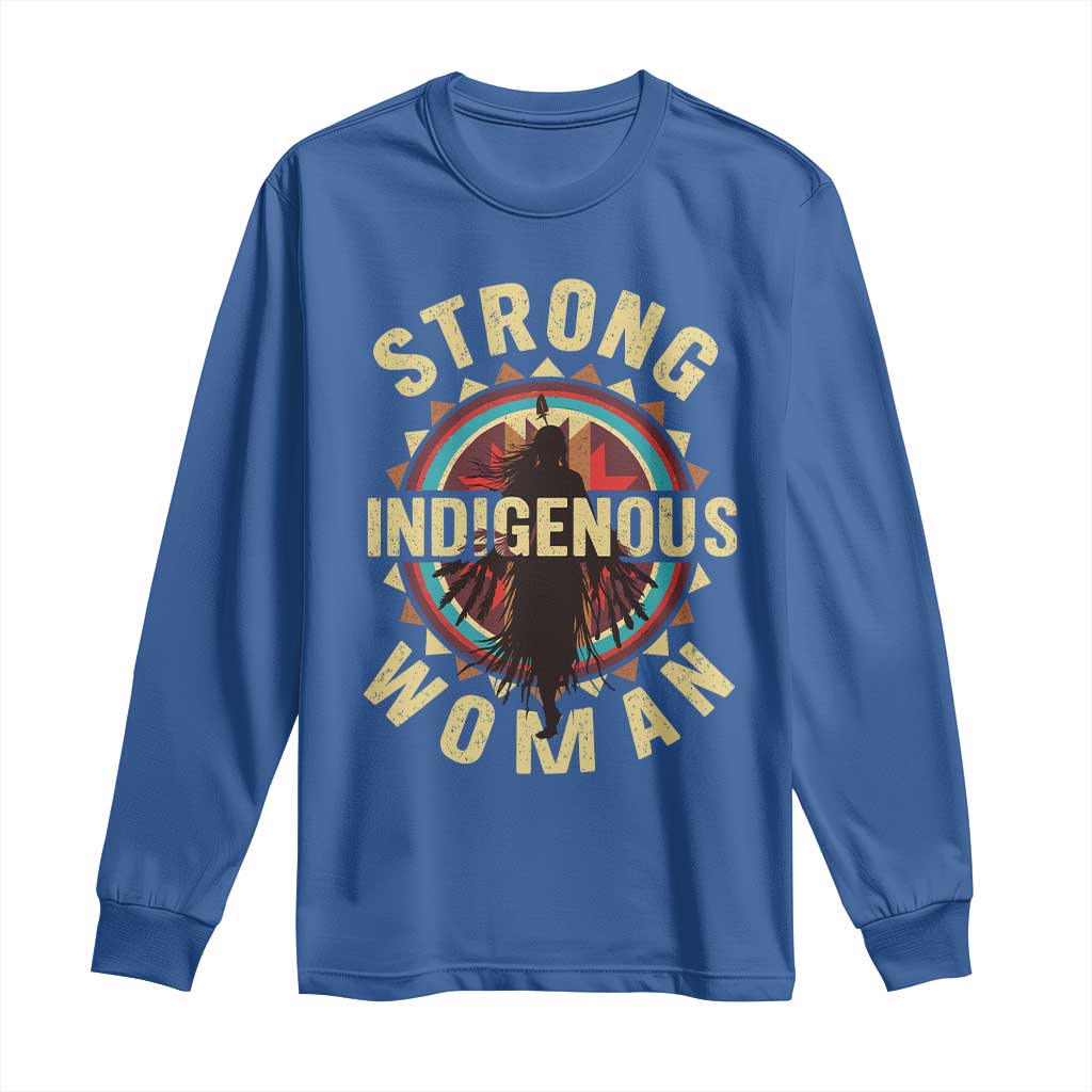 Strong Indigenous Woman Empowerment Long Sleeve Shirt Native American - Wonder Print Shop