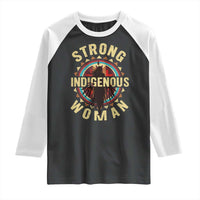 Strong Indigenous Woman Empowerment Raglan Shirt Native American - Wonder Print Shop