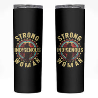 Strong Indigenous Woman Empowerment Skinny Tumbler Native American - Wonder Print Shop