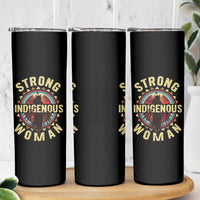 Strong Indigenous Woman Empowerment Skinny Tumbler Native American - Wonder Print Shop