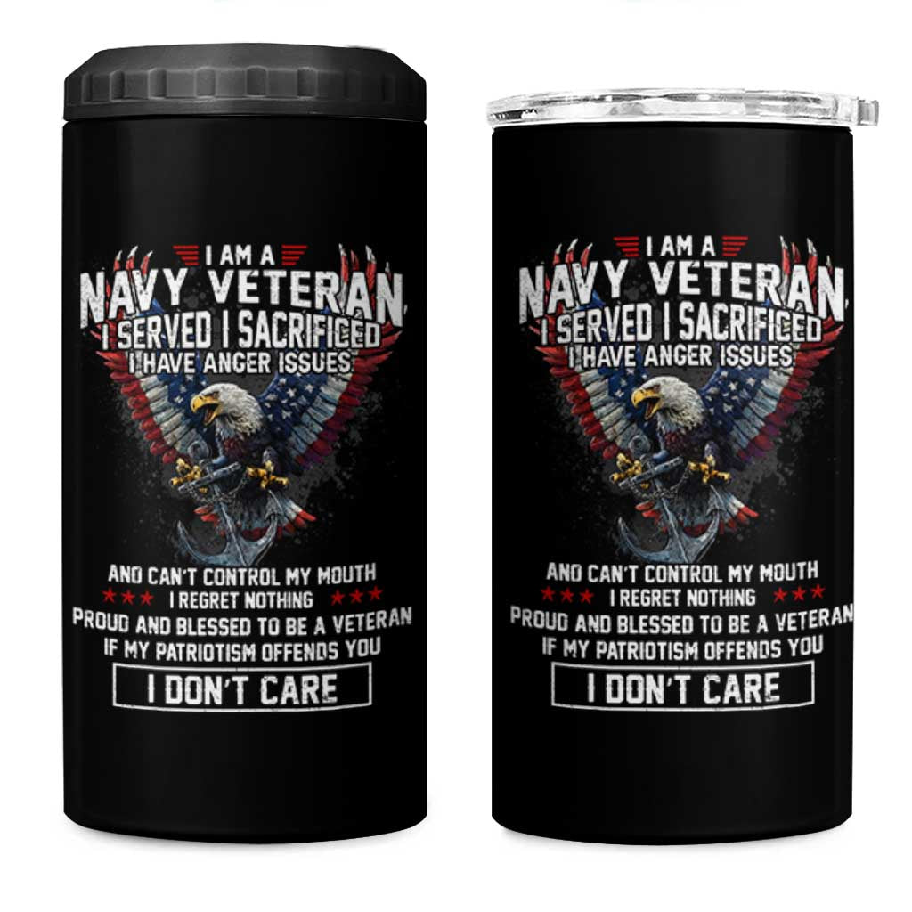 I Am Navy Veteran 4 in 1 Can Cooler Tumbler I Served I Sacrificed I have Anger Issues Bald Eagle USA Flag - Wonder Print Shop