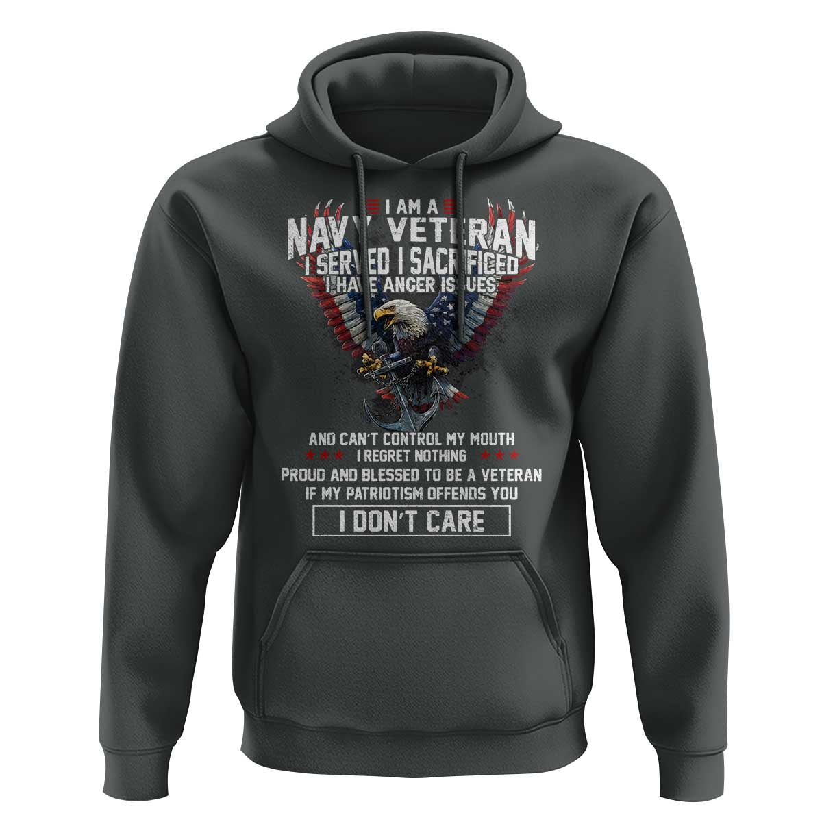 I Am Navy Veteran Hoodie I Served I Sacrificed I have Anger Issues Bald Eagle USA Flag - Wonder Print Shop