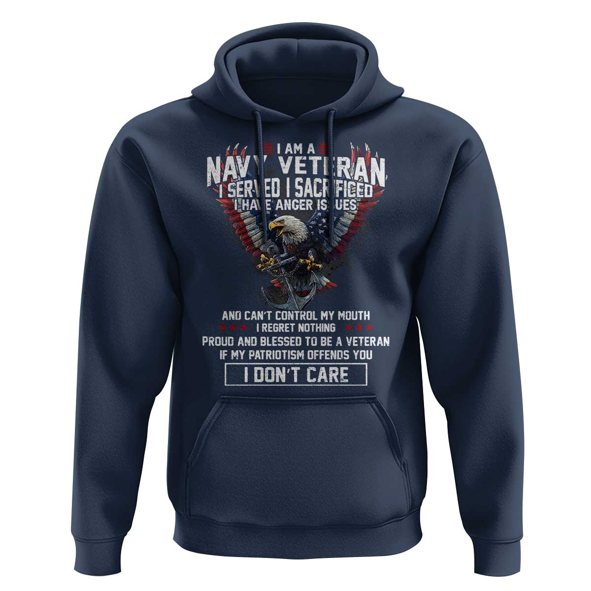 I Am Navy Veteran Hoodie I Served I Sacrificed I have Anger Issues Bald Eagle USA Flag - Wonder Print Shop