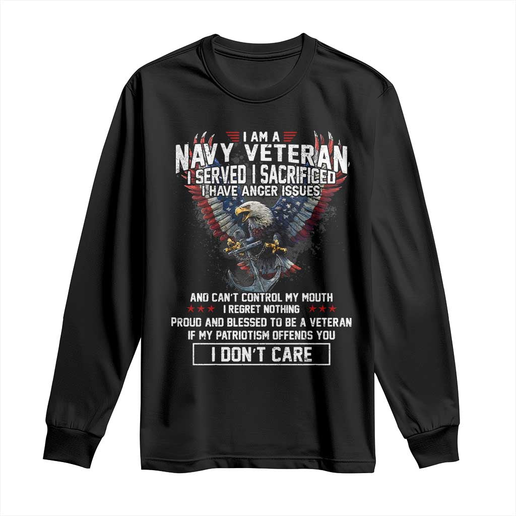 I Am Navy Veteran Long Sleeve Shirt I Served I Sacrificed I have Anger Issues Bald Eagle USA Flag - Wonder Print Shop