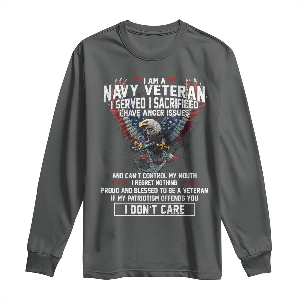 I Am Navy Veteran Long Sleeve Shirt I Served I Sacrificed I have Anger Issues Bald Eagle USA Flag - Wonder Print Shop