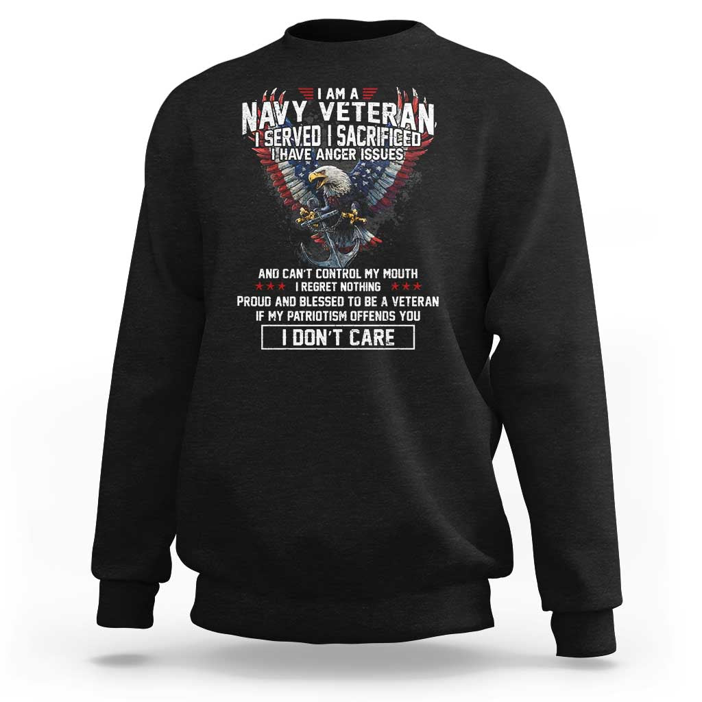 I Am Navy Veteran Sweatshirt I Served I Sacrificed I have Anger Issues Bald Eagle USA Flag - Wonder Print Shop