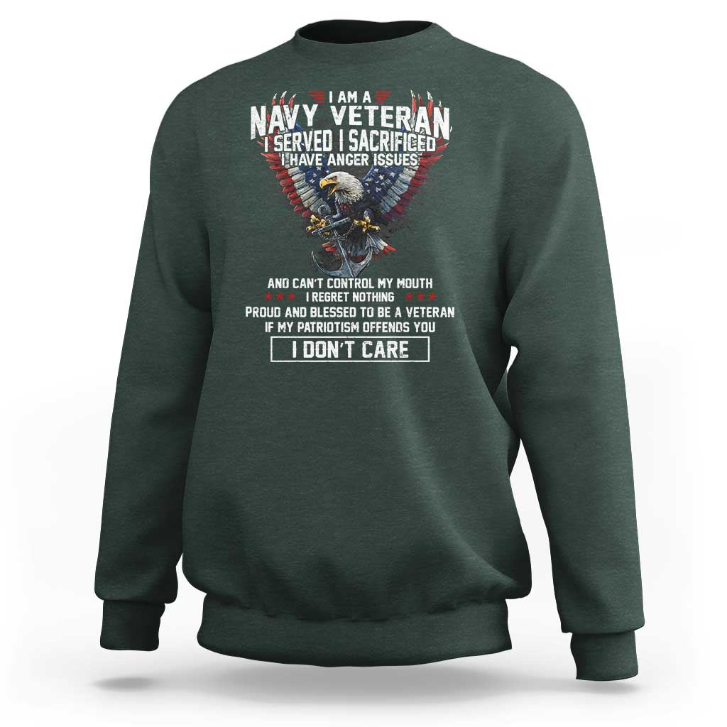 I Am Navy Veteran Sweatshirt I Served I Sacrificed I have Anger Issues Bald Eagle USA Flag - Wonder Print Shop