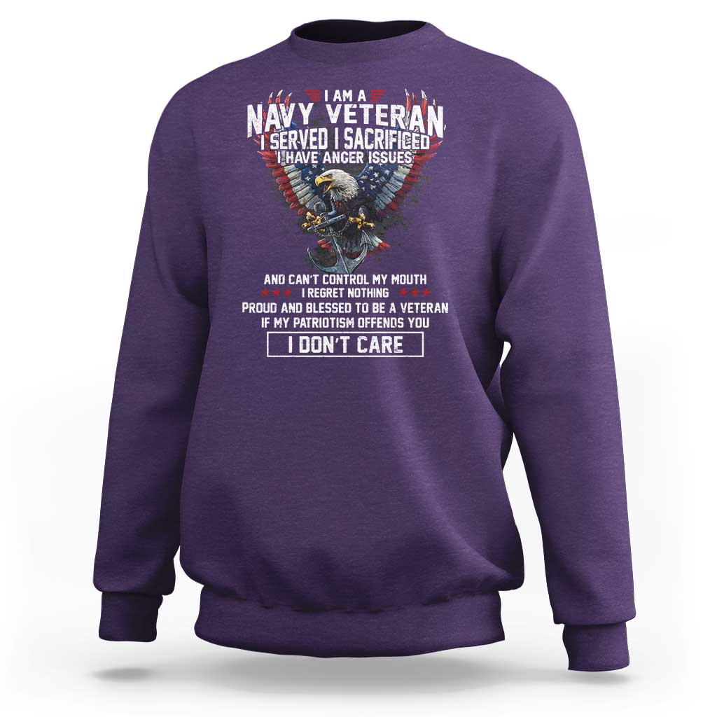 I Am Navy Veteran Sweatshirt I Served I Sacrificed I have Anger Issues Bald Eagle USA Flag - Wonder Print Shop