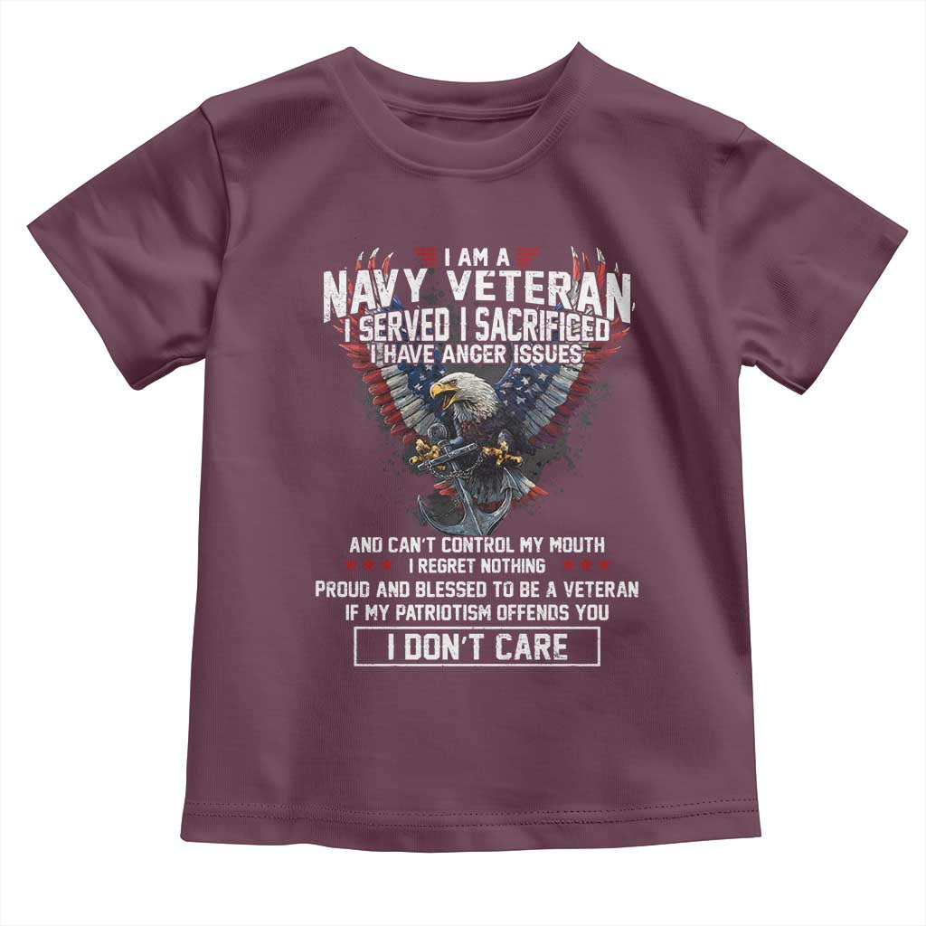 I Am Navy Veteran Toddler T Shirt I Served I Sacrificed I have Anger Issues Bald Eagle USA Flag - Wonder Print Shop