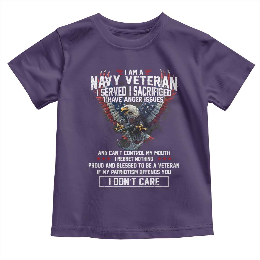 I Am Navy Veteran Toddler T Shirt I Served I Sacrificed I have Anger Issues Bald Eagle USA Flag - Wonder Print Shop