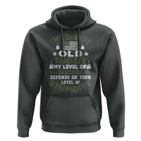I Am A Grumpy Old Veteran My Level Of Sarcasm Depends On Your Level Of Stupidity Hoodie - Wonder Print Shop