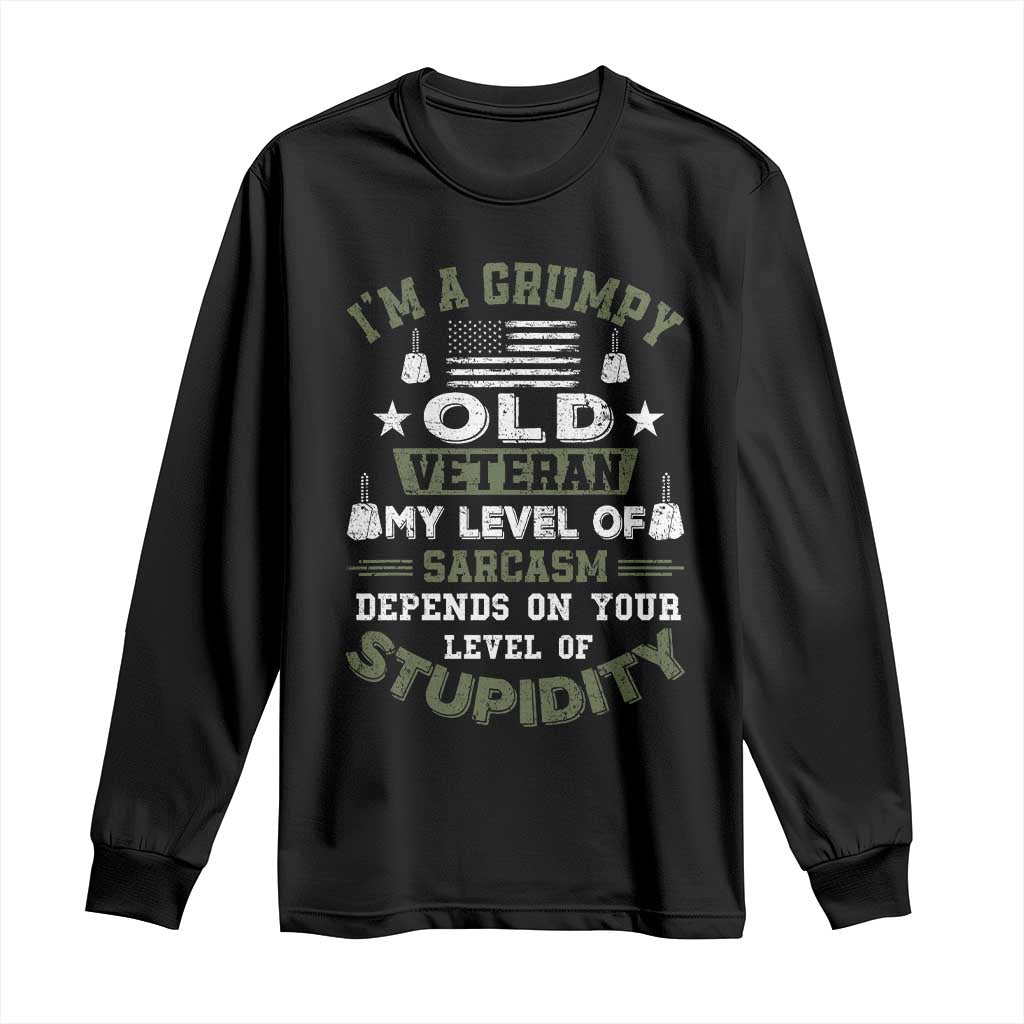I Am A Grumpy Old Veteran My Level Of Sarcasm Depends On Your Level Of Stupidity Long Sleeve Shirt - Wonder Print Shop