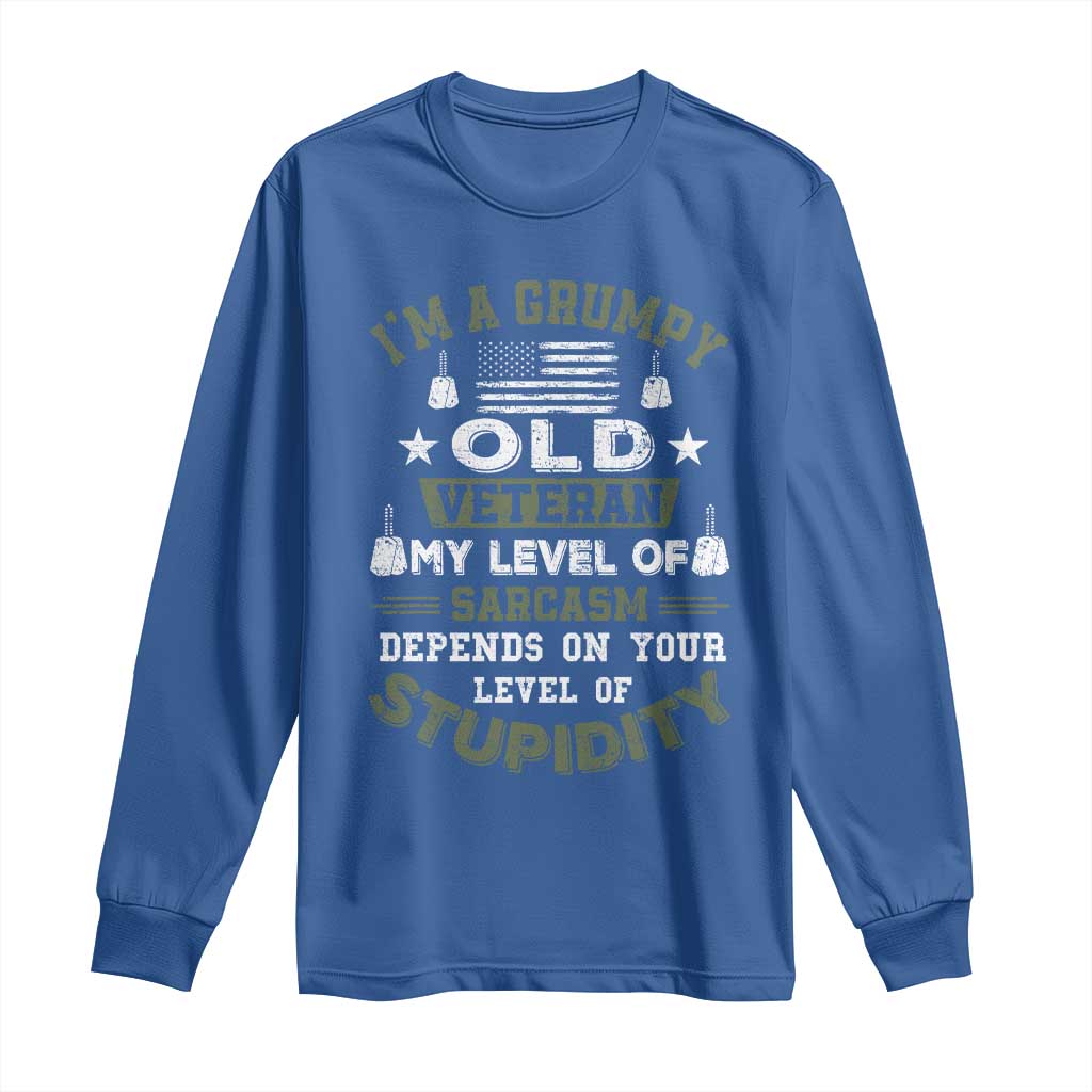 I Am A Grumpy Old Veteran My Level Of Sarcasm Depends On Your Level Of Stupidity Long Sleeve Shirt - Wonder Print Shop