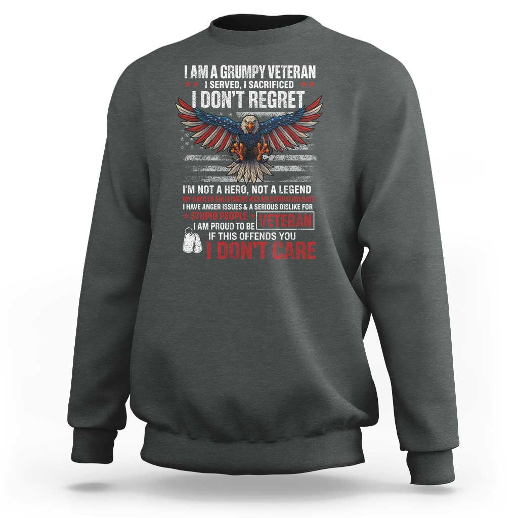 I Am A Grumpy Veteran I Served I Sacrificed I Dont Regret Sweatshirt American Flag Bald Eagle - Wonder Print Shop