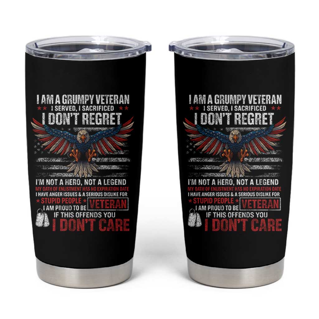 I Am A Grumpy Veteran I Served I Sacrificed I Dont Regret Tumbler Cup American Flag Bald Eagle - Wonder Print Shop
