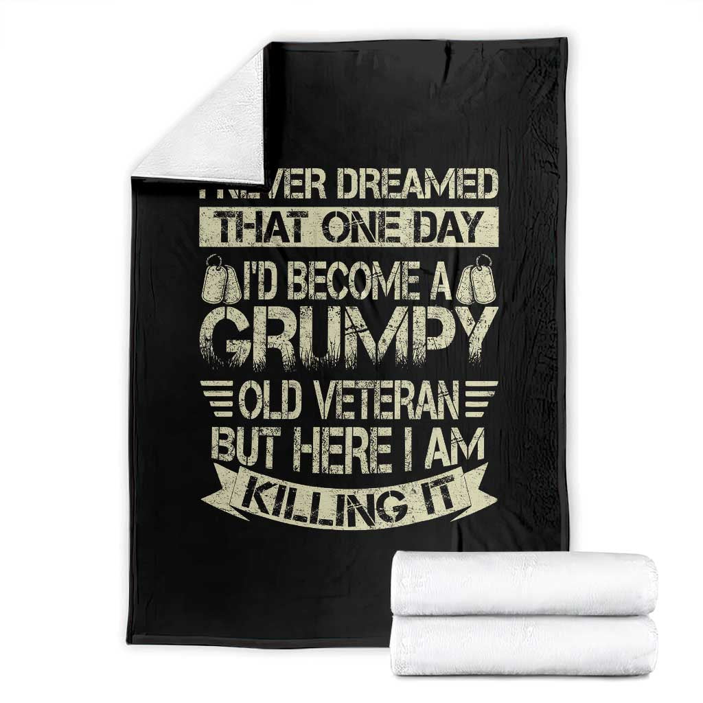 I Never Dreamed That One Day Id Become A Grumpy Old Veteran But Here I Am Killing It Throw Blanket - Wonder Print Shop