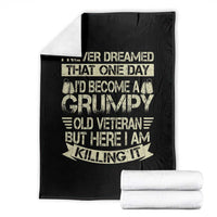 I Never Dreamed That One Day Id Become A Grumpy Old Veteran But Here I Am Killing It Throw Blanket - Wonder Print Shop