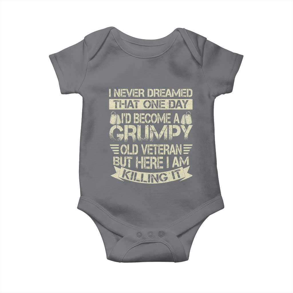 I Never Dreamed That One Day Id Become A Grumpy Old Veteran But Here I Am Killing It Baby Onesie - Wonder Print Shop