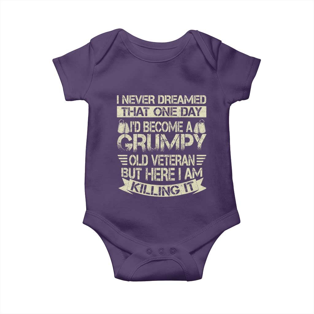 I Never Dreamed That One Day Id Become A Grumpy Old Veteran But Here I Am Killing It Baby Onesie - Wonder Print Shop