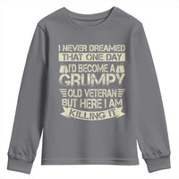 I Never Dreamed That One Day Id Become A Grumpy Old Veteran But Here I Am Killing It Youth Sweatshirt - Wonder Print Shop