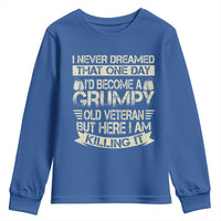 I Never Dreamed That One Day Id Become A Grumpy Old Veteran But Here I Am Killing It Youth Sweatshirt - Wonder Print Shop