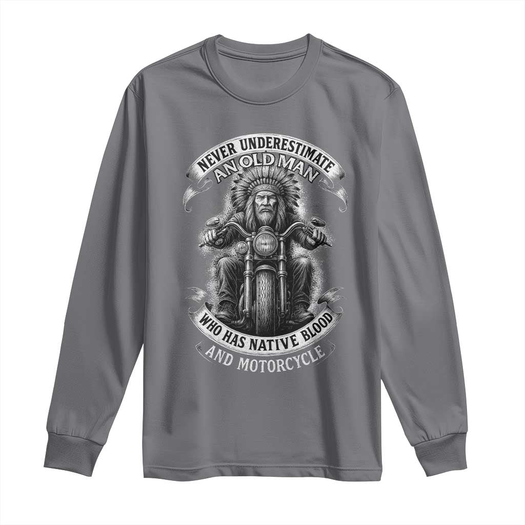 Never Underestimate An Old Man Who Has Native Blood And Motorcycle Long Sleeve Shirt Native American Biker - Wonder Print Shop