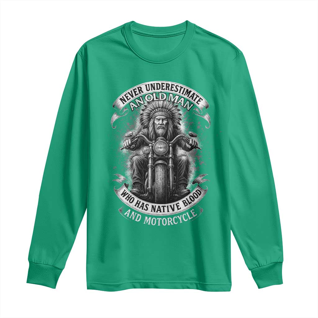 Never Underestimate An Old Man Who Has Native Blood And Motorcycle Long Sleeve Shirt Native American Biker - Wonder Print Shop