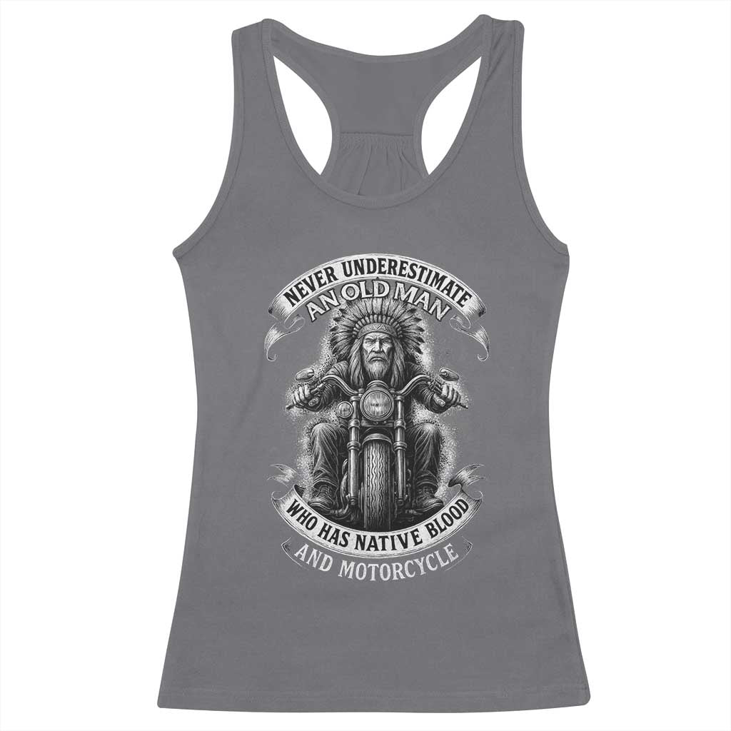 Never Underestimate An Old Man Who Has Native Blood And Motorcycle Racerback Tank Top Native American Biker - Wonder Print Shop