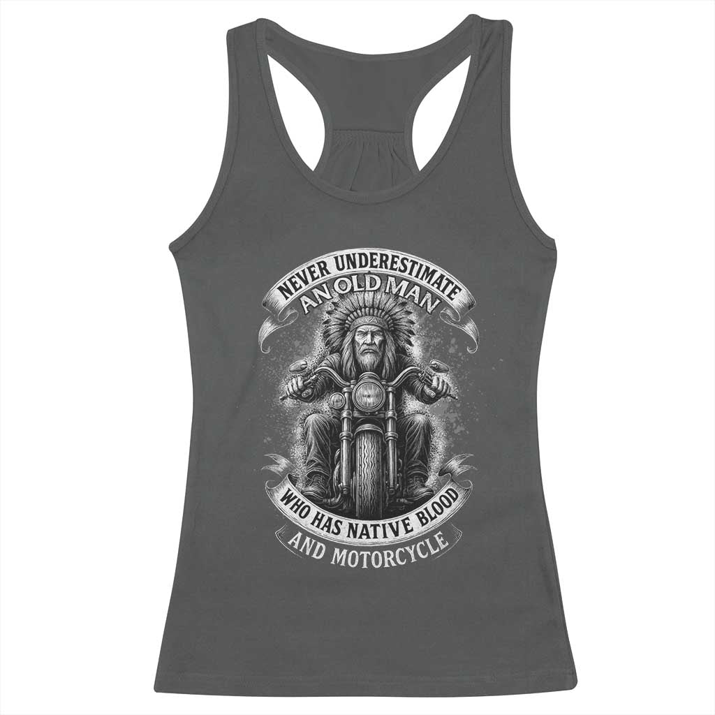 Never Underestimate An Old Man Who Has Native Blood And Motorcycle Racerback Tank Top Native American Biker - Wonder Print Shop