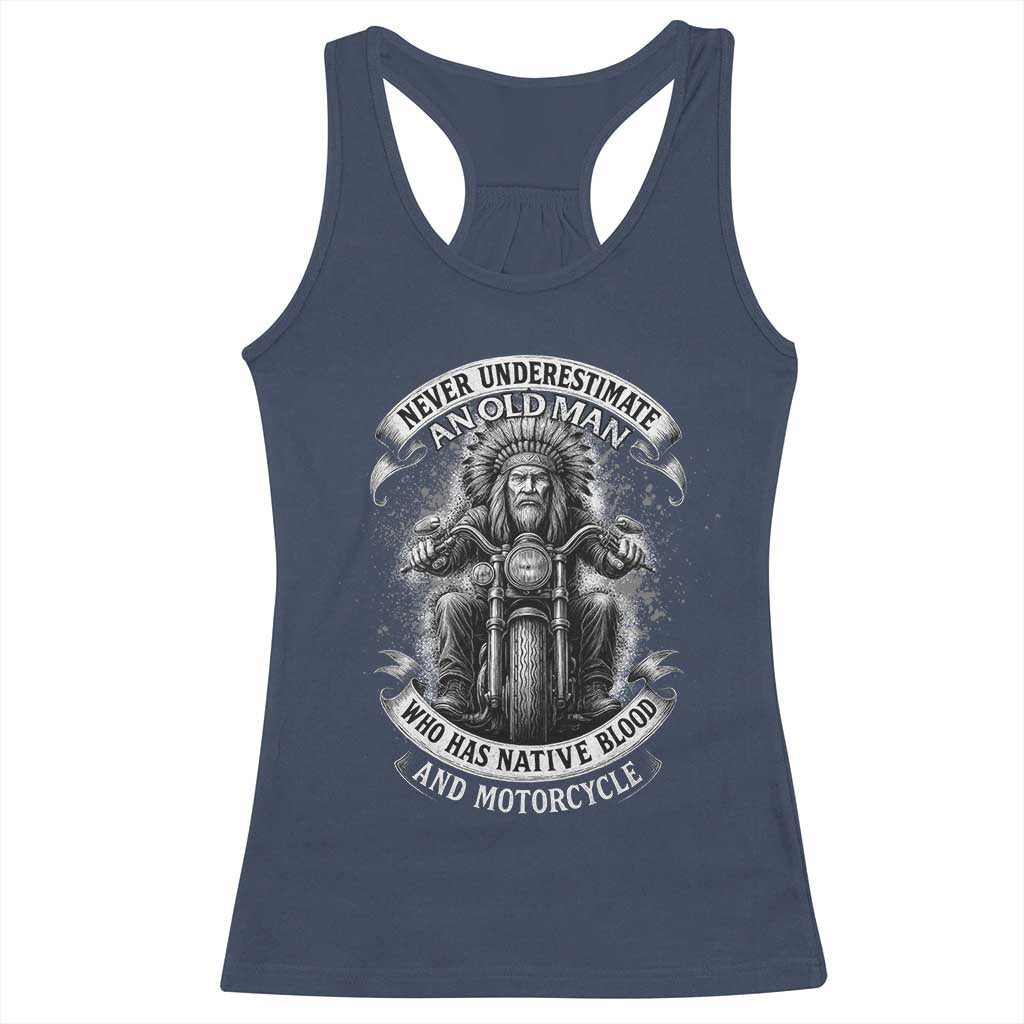 Never Underestimate An Old Man Who Has Native Blood And Motorcycle Racerback Tank Top Native American Biker - Wonder Print Shop
