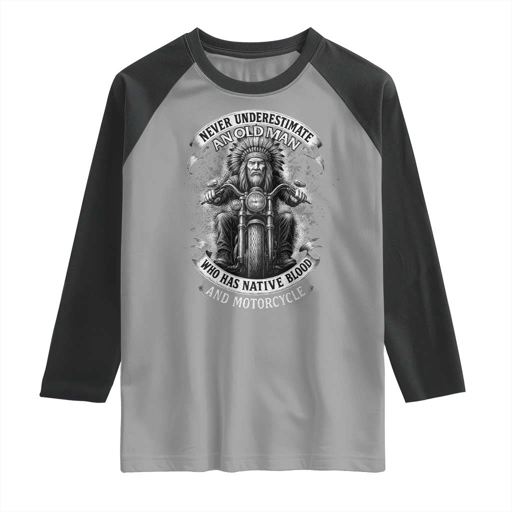 Never Underestimate An Old Man Who Has Native Blood And Motorcycle Raglan Shirt Native American Biker - Wonder Print Shop