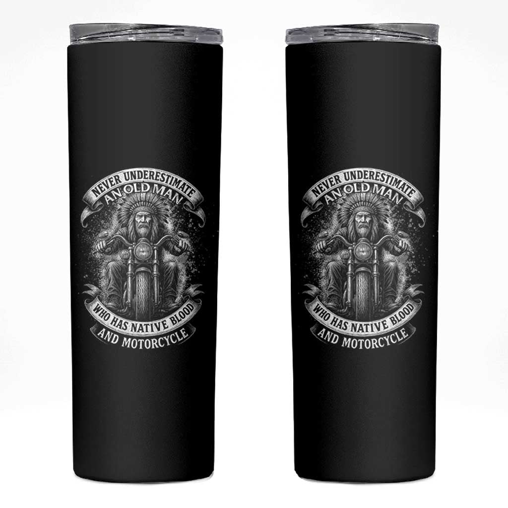 Never Underestimate An Old Man Who Has Native Blood And Motorcycle Skinny Tumbler Native American Biker - Wonder Print Shop