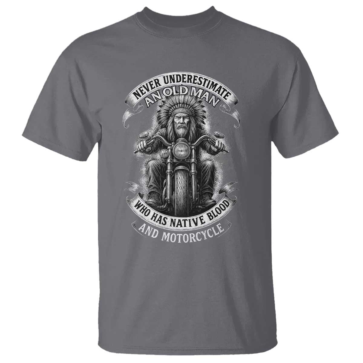 Never Underestimate An Old Man Who Has Native Blood And Motorcycle T Shirt Native American Biker - Wonder Print Shop