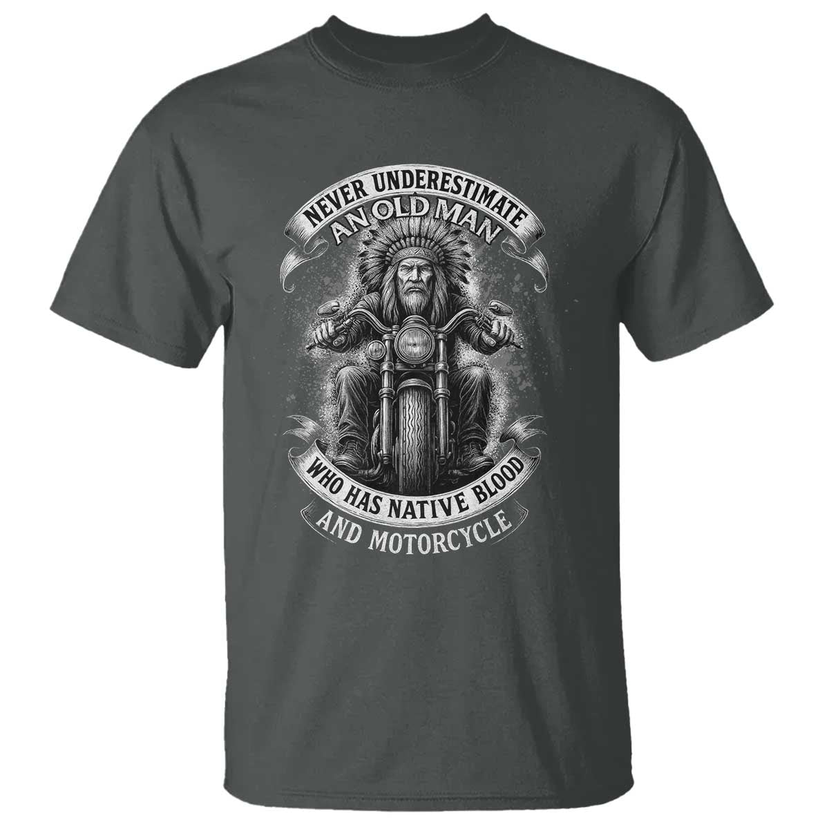Never Underestimate An Old Man Who Has Native Blood And Motorcycle T Shirt Native American Biker - Wonder Print Shop