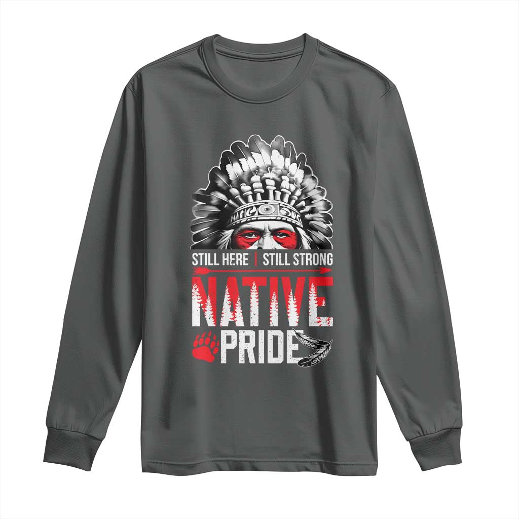 Still Here Still Strong Native Pride Long Sleeve Shirt Native American Feather - Wonder Print Shop