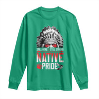 Still Here Still Strong Native Pride Long Sleeve Shirt Native American Feather - Wonder Print Shop