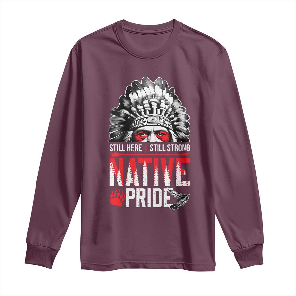 Still Here Still Strong Native Pride Long Sleeve Shirt Native American Feather - Wonder Print Shop