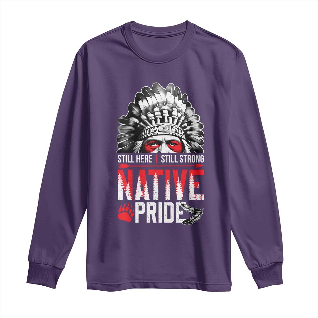 Still Here Still Strong Native Pride Long Sleeve Shirt Native American Feather - Wonder Print Shop
