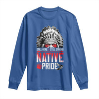 Still Here Still Strong Native Pride Long Sleeve Shirt Native American Feather - Wonder Print Shop
