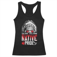 Still Here Still Strong Native Pride Racerback Tank Top Native American Feather - Wonder Print Shop