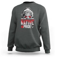 Still Here Still Strong Native Pride Sweatshirt Native American Feather - Wonder Print Shop