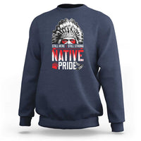 Still Here Still Strong Native Pride Sweatshirt Native American Feather - Wonder Print Shop