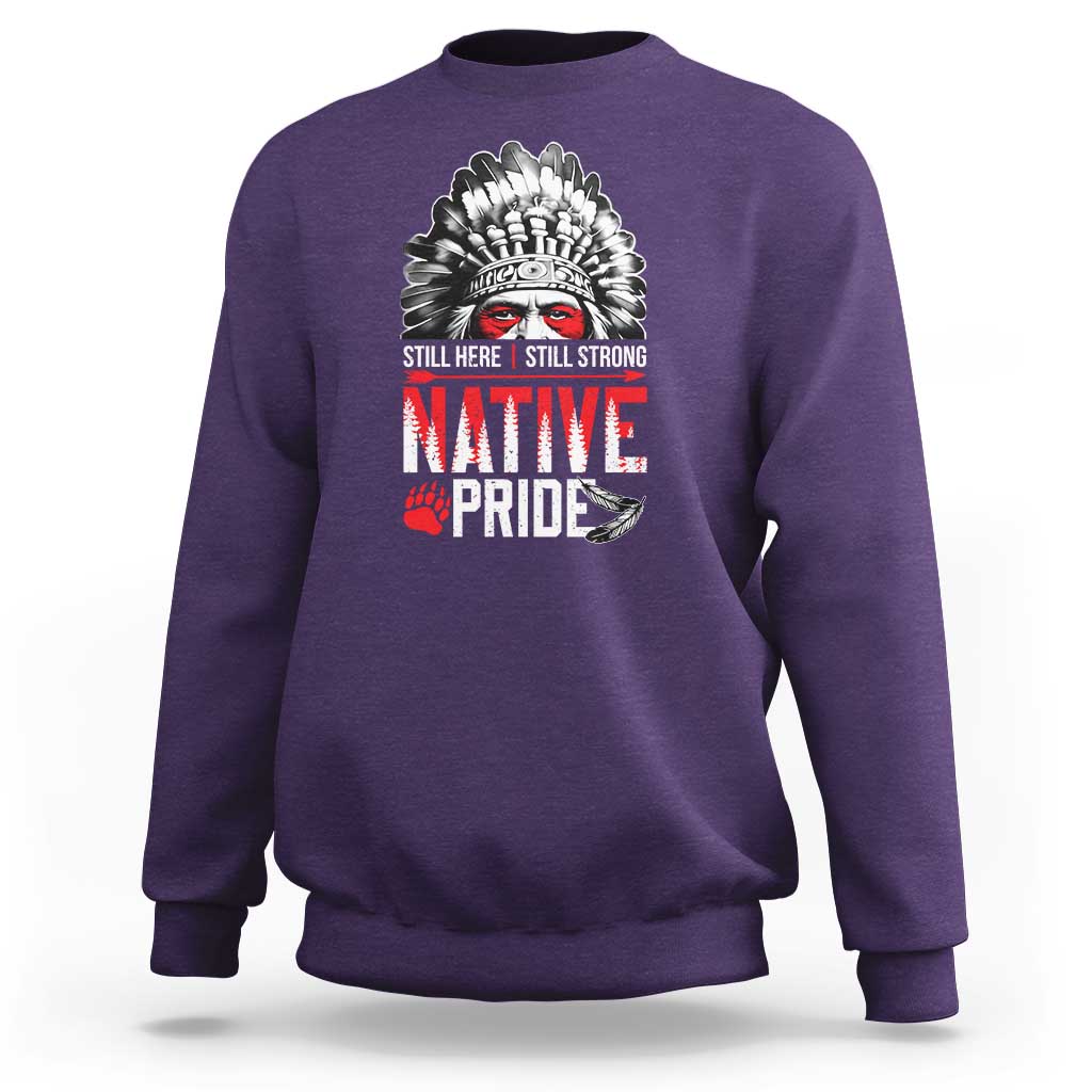 Still Here Still Strong Native Pride Sweatshirt Native American Feather - Wonder Print Shop