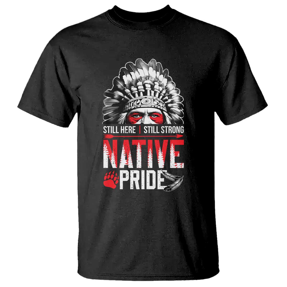 Still Here Still Strong Native Pride T Shirt Native American Feather - Wonder Print Shop