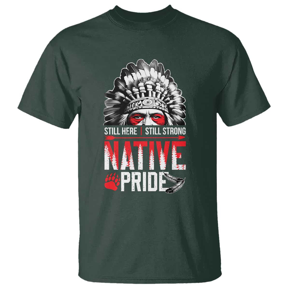Still Here Still Strong Native Pride T Shirt Native American Feather - Wonder Print Shop