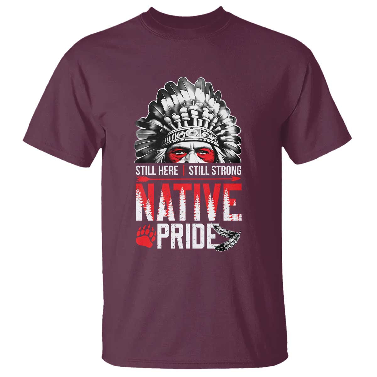 Still Here Still Strong Native Pride T Shirt Native American Feather - Wonder Print Shop