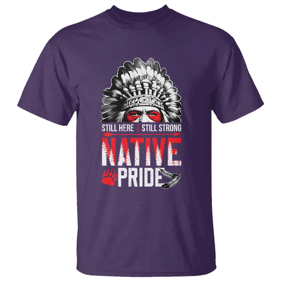 Still Here Still Strong Native Pride T Shirt Native American Feather - Wonder Print Shop