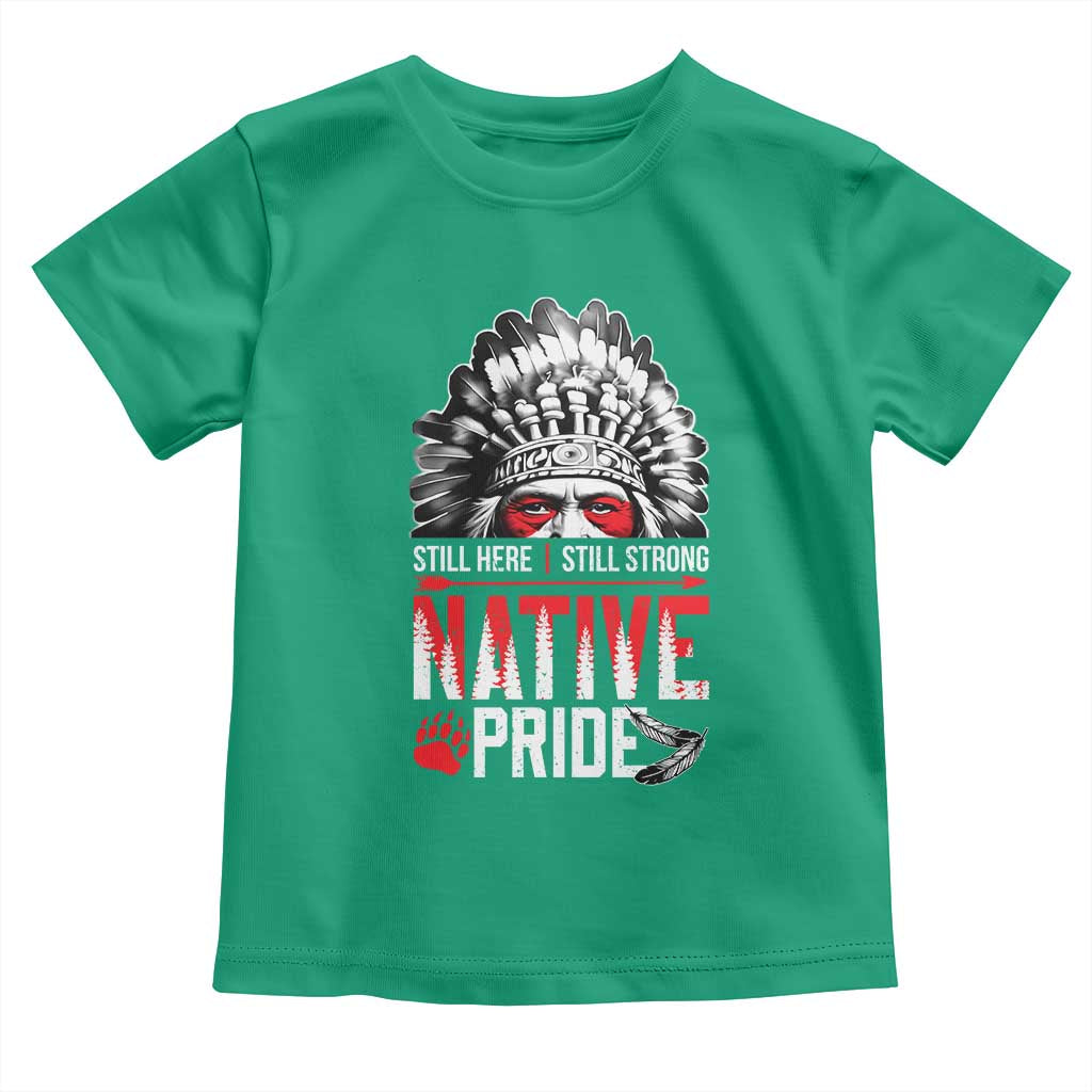 Still Here Still Strong Native Pride Toddler T Shirt Native American Feather - Wonder Print Shop
